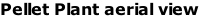 Pellet Plant aerial view